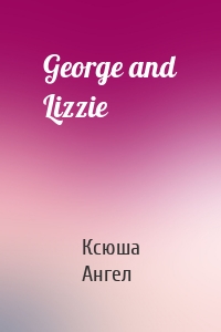 George and Lizzie