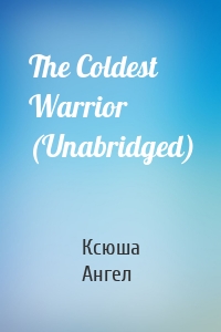 The Coldest Warrior (Unabridged)