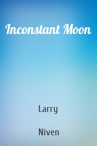 Inconstant Moon