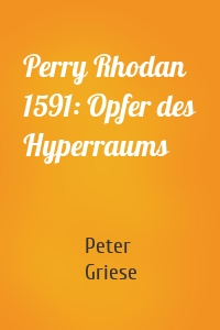 Perry Rhodan 1591: Opfer des Hyperraums