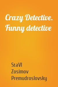 Crazy Detective. Funny detective