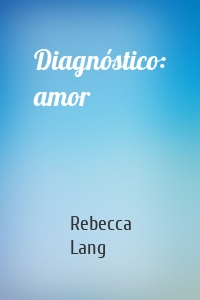 Diagnóstico: amor