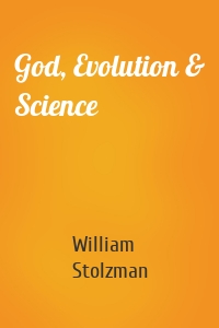 God, Evolution & Science