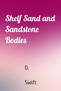 Shelf Sand and Sandstone Bodies