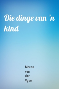 Die dinge van ’n kind