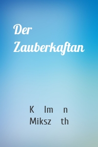 Der Zauberkaftan