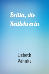 Britta, die Reitlehrerin