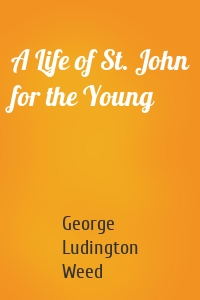 A Life of St. John for the Young