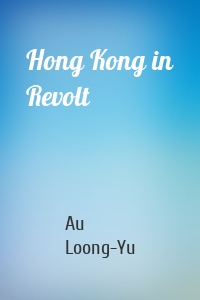 Hong Kong in Revolt