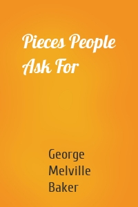 Pieces People Ask For