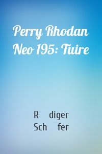 Perry Rhodan Neo 195: Tuire