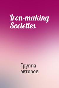 Iron-making Societies