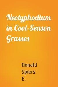 Neotyphodium in Cool-Season Grasses