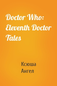 Doctor Who: Eleventh Doctor Tales