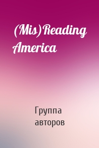 (Mis)Reading America