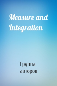 Measure and Integration