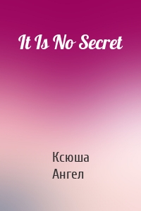 It Is No Secret