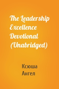 The Leadership Excellence Devotional (Unabridged)