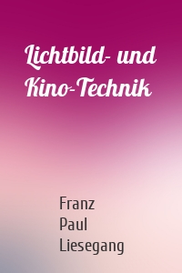 Lichtbild- und Kino-Technik