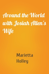 Around the World with Josiah Allen's Wife