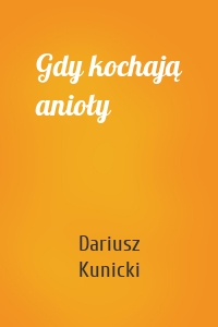 Gdy kochają anioły