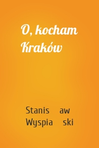 O, kocham Kraków
