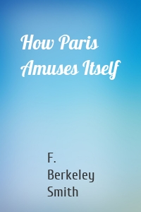 How Paris Amuses Itself