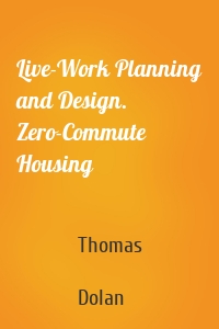 Live-Work Planning and Design. Zero-Commute Housing