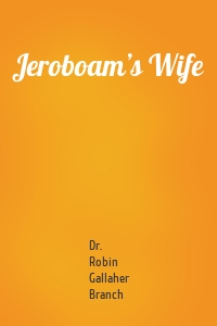 Jeroboam’s Wife