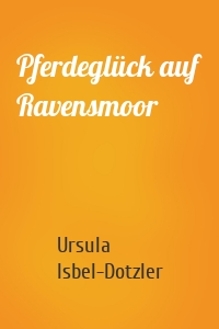 Pferdeglück auf Ravensmoor