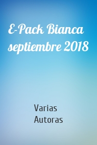E-Pack Bianca septiembre 2018