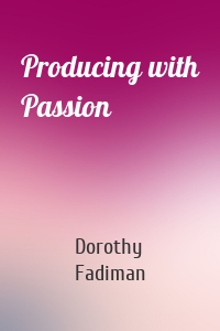 Producing with Passion