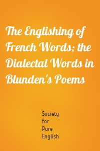 The Englishing of French Words; the Dialectal Words in Blunden's Poems