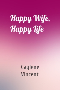 Happy Wife, Happy Life