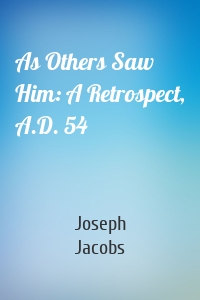 As Others Saw Him: A Retrospect, A.D. 54