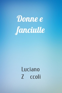 Donne e fanciulle