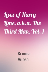 Lives of Harry Lime, a.k.a. The Third Man, Vol. 1