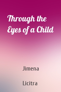 Through the Eyes of a Child