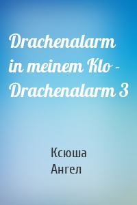 Drachenalarm in meinem Klo - Drachenalarm 3