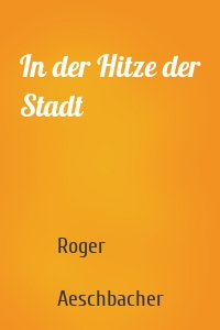 In der Hitze der Stadt