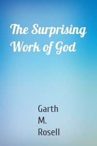 The Surprising Work of God