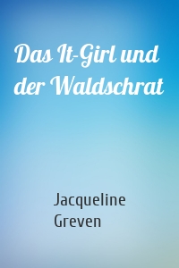 Das It-Girl und der Waldschrat