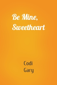 Be Mine, Sweetheart