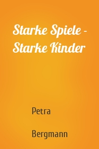 Starke Spiele - Starke Kinder