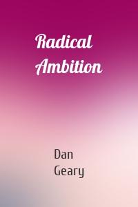 Radical Ambition