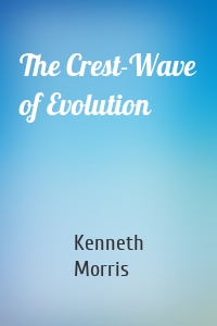 The Crest-Wave of Evolution