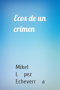 Ecos de un crimen