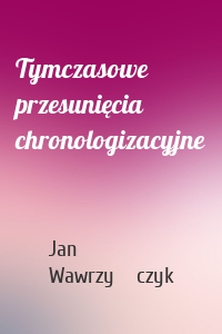 Tymczasowe przesunięcia chronologizacyjne