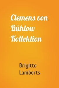 Clemens von Bühlow Kollektion