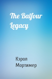 The Balfour Legacy